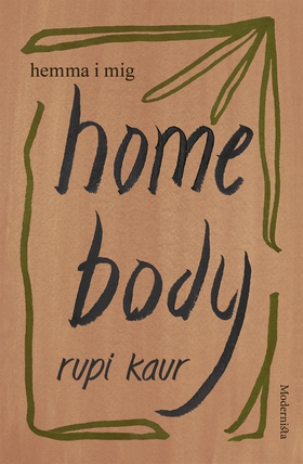 Home Body: Hemma i mig (e-bok) av Rupi Kaur