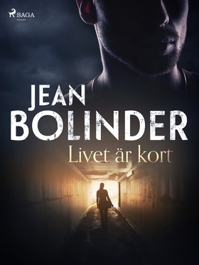 Livet är kort (e-bok) av Jean Bolinder