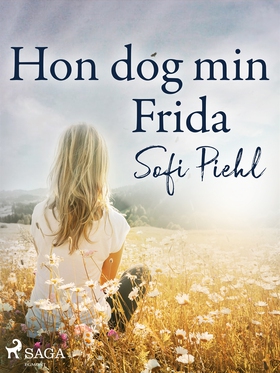 Hon dog min Frida (e-bok) av Sofi Piehl