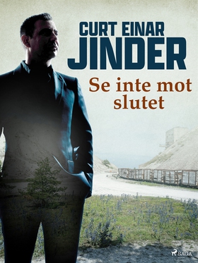 Se inte mot slutet (e-bok) av Curt Einar Jinder
