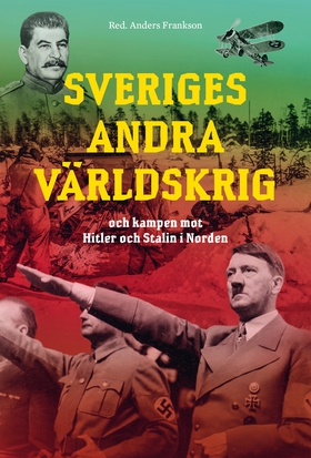 Sveriges andra världskrig och kampen mot Hitler