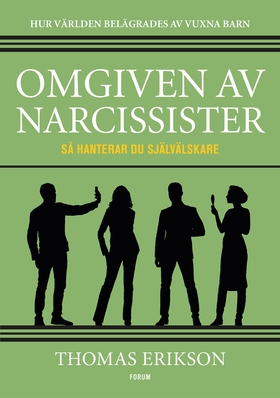 Omgiven av narcissister : så hanterar du självä