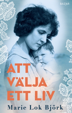 Att välja ett liv (e-bok) av Marie Lok Björk