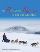 The Rainbow Runners: a sled dog adventure