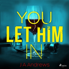 You Let Him In (ljudbok) av J A Andrews