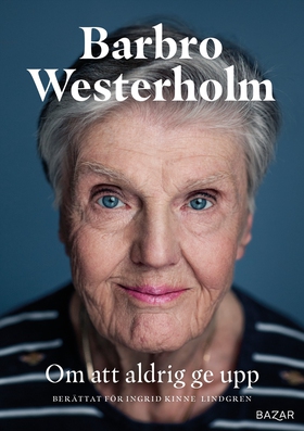 Om att aldrig ge upp (e-bok) av Barbro Westerho