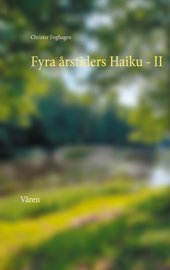 Fyra årstiders Haiku - II: Våren