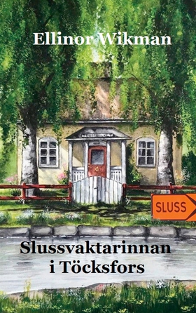 Slussvaktarinnan i Töcksfors (e-bok) av Ellinor