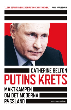 Putins krets : Maktkampen om det moderna Ryssla