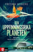 Den uppfinningsrika planeten : Biomimikry och naturens lösningar på vår tid