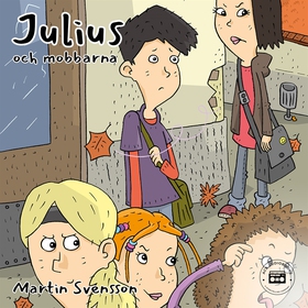 Julius och mobbarna (ljudbok) av Martin Svensso