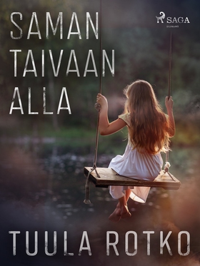 Saman taivaan alla (e-bok) av Tuula Rotko