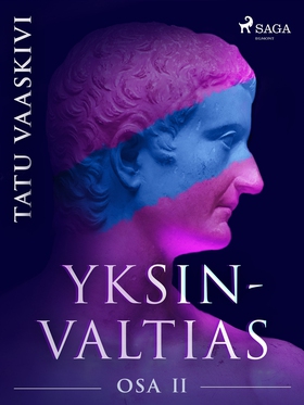 Yksinvaltias 2 (e-bok) av Tatu Vaaskivi