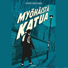Myöhäistä katua (ljudbok) av Tuomas Marjamäki