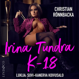 Irina Tundra K-18 (ljudbok) av Christian Rönnba