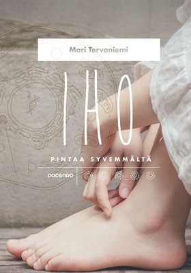 Iho pintaa syvemmältä (e-bok) av Mari Tervaniem