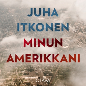 Minun Amerikkani (ljudbok) av Juha Itkonen