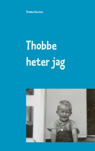 Thobbe heter jag: Så blev "mitt" liv. (e-bok) a