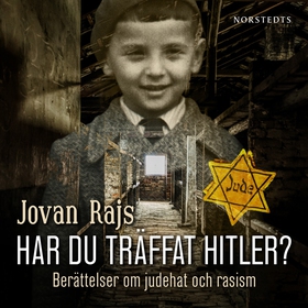 Har du träffat Hitler? : berättelser om judehat