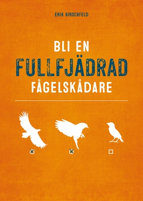 Bli en fullfjädrad fågelskådare (e-bok) av Erik