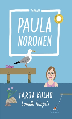 Tarja Kulho ? Lomille lompsis (e-bok) av Paula 