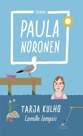 Tarja Kulho ? Lomille lompsis (e-bok) av Paula
