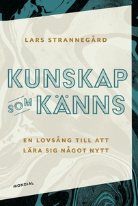 Kunskap som känns (e-bok) av Lars Strannegård