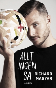 Allt ingen sa (e-bok) av Richard Magyar