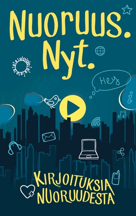 Nuoruus. Nyt.: Kirjoituksia nuoruudesta (e-bok)