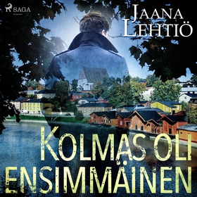 Kolmas oli ensimmäinen (ljudbok) av Jaana Lehti