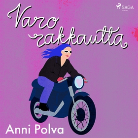 Varo rakkautta! (ljudbok) av Anni Polva