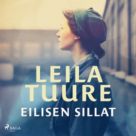 Eilisen sillat (ljudbok) av Leila Tuure
