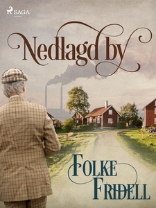 Nedlagd by (e-bok) av Folke Fridell