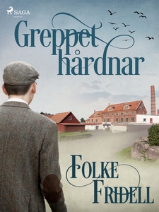 Greppet hårdnar (e-bok) av Folke Fridell