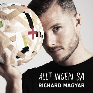Allt ingen sa (ljudbok) av Richard Magyar