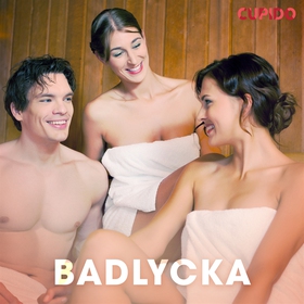 Badlycka - erotiska noveller (ljudbok) av Cupid