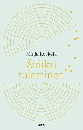 Äidiksi tuleminen (e-bok) av Minja Koskela