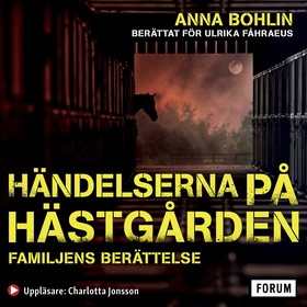 Händelserna på hästgården : familjens berättels