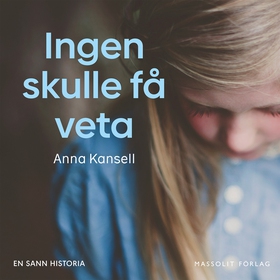 Ingen skulle få veta (ljudbok) av Anna Kansell