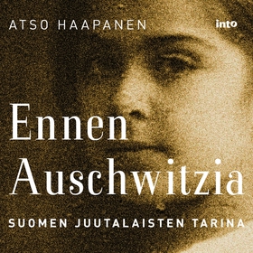 Ennen Auschwitzia (ljudbok) av Atso Haapanen
