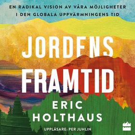 Jordens framtid (ljudbok) av Eric Holthaus