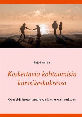 Koskettavia kohtaamisia kurssikeskuksessa: Opas