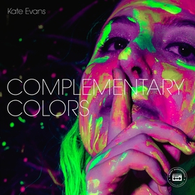 Complementary Colors (ljudbok) av Kate Evans