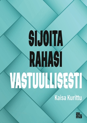 Sijoita rahasi vastuullisesti (e-bok) av Kaisa 