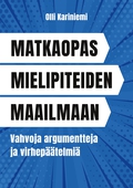 Matkaopas mielipiteiden maailmaan: Vahvoja argumentteja ja virhepäätelmiä