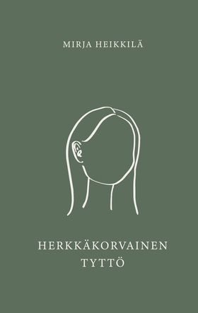 Herkkäkorvainen tyttö (e-bok) av Mirja Heikkil?