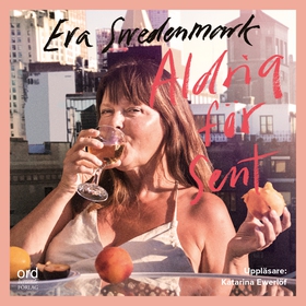 Aldrig för sent (ljudbok) av Eva Swedenmark