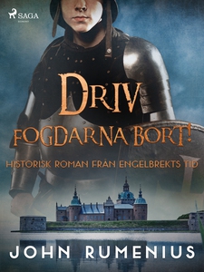 Driv fogdarna bort! Historisk roman från Engelb