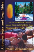 A deeper yoga and Yoga Nidra : and the soundtracks of the guided deep relaxations from Experience Yoga Nidra