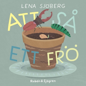 Att så ett frö (e-bok) av Lena Sjöberg